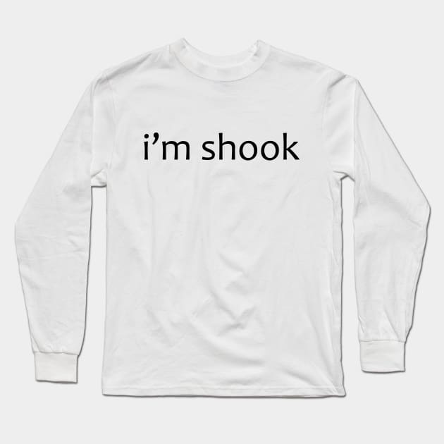 i'm shook Long Sleeve T-Shirt by Water Boy